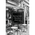 Restaurant Review Journal: Record & Review, Notes, Write Restaurants Reviews Details Log, Gift, Book, Notebook, Diary - Paperback